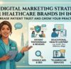 Digital Marketing Strategies for Healthcare Brands in India
